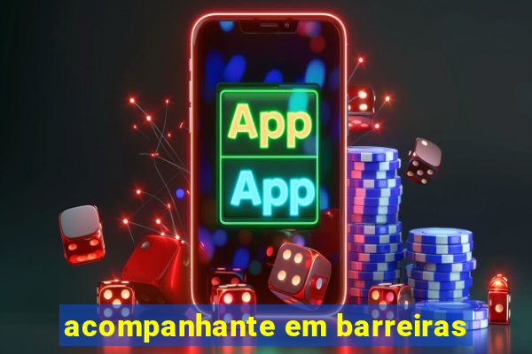 acompanhante em barreiras